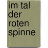 Im Tal der roten Spinne door Hörndler Hannes