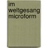 Im Weltgesang microform