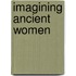 Imagining Ancient Women