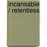 Incansable / Relentless door Jack Campbell
