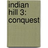 Indian Hill 3: Conquest by Mark Tufo