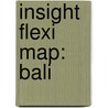 Insight Flexi Map: Bali door Insight Flexi Map