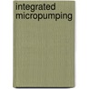 Integrated Micropumping by Brian D. Iverson