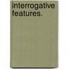 Interrogative Features. door Jason Robert Ginsburg