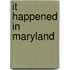 It Happened in Maryland