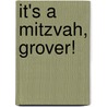 It's a Mitzvah, Grover! by Tilda Balsley