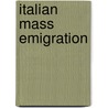 Italian Mass Emigration door Franceso Cordasco