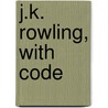 J.K. Rowling, with Code door Bryan Pezzi