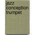 Jazz Conception Trumpet