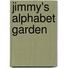 Jimmy's Alphabet Garden door Jr. William N. Brown