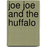 Joe Joe and the Huffalo by Randall Collins