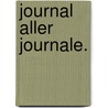 Journal aller Journale. door Onbekend