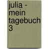 Julia - Mein Tagebuch 3 door Inga Neudert