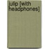 Julip [With Headphones]