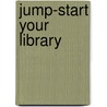 Jump-Start Your Library by Judith Snyder