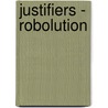 Justifiers - Robolution by Christian von Aster