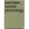 Kamisee Oromo Phonology by Dejene Geshe