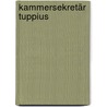 Kammersekretär Tuppius door Onbekend