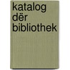 Katalog dër bibliothek door Zentralstelle FüR. Gewerbe Und Handel In Stuttgart. Bibliothek Kgl.