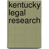 Kentucky Legal Research door William A. Hilyerd