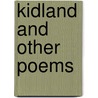 Kidland And Other Poems door Paul Kingsnorth