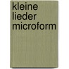 Kleine Lieder microform door Schurer