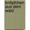 Knöpfchen aus dem Wald by Lilly Busch