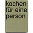 Kochen für eine Person