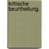 Kritische Beurtheilung.
