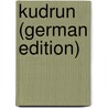 Kudrun (German Edition) by Gudrun