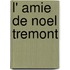 L' Amie De Noel Tremont