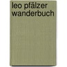 Leo Pfälzer Wanderbuch door Jennifer L. Leo