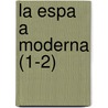 La Espa a Moderna (1-2) door Libros Grupo