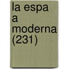 La Espa a Moderna (231) by Libros Grupo