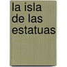 La Isla de las Estatuas by Jaime J. Vera Villarroel