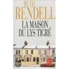 La Maison du lys tigré by Ruth Rendell