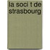 La Soci T de Strasbourg