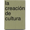 La creación de cultura door Pilar Jimeno Salvatierra