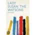 Lady Susan. the Watsons