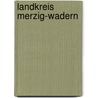Landkreis Merzig-Wadern door B. Cher Gruppe