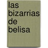 Las Bizarrias de Belisa door Felix Lope de Vega Y. Carpio