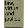 Law, Virtue and Justice by Amaya