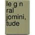 Le G N Ral Jomini, Tude