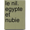 Le Nil. Egypte Et Nubie door Maxime Du Camp