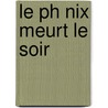 Le Ph Nix Meurt Le Soir door Johan Laurent