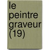 Le Peintre Graveur (19) by Adam Von Bartsch