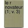 Le R Novateur (1; V. 3) door Livres Groupe