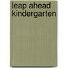 Leap Ahead Kindergarten door Alex A. Lluch