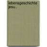 Lebensgeschichte Jesu.. door Johann Jakob Hess