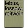 Lebus, Lossow, Reitwein by Benjamin Nowak